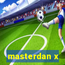 masterdan x